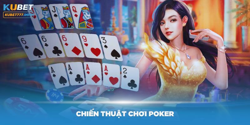 Một số chiến thuật chơi poker hiệu quả nhất tại nhà cái Kubet