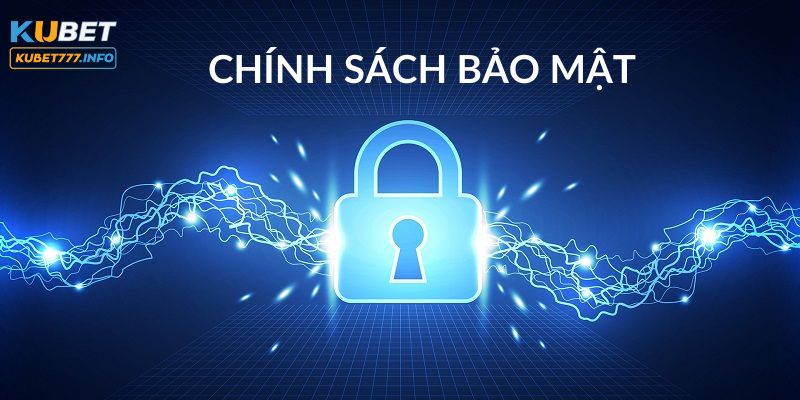 Các mục đích thành lập ra chính sách bảo mật Kubet77