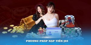 Vô vàn phương pháp nạp tiền J88 cho bạn thỏa sức lựa chọn